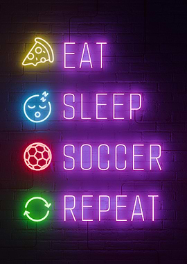 Eat Sleep Soccer Repeat Neon Sign