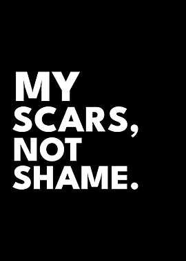 My Scars Not Shame Text Art