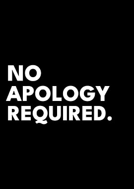 No Apology Required Text Art