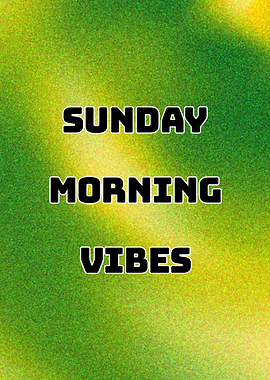 Sunday Morning Vibes Text Art