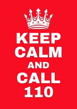 Keep Calm and Call 110
