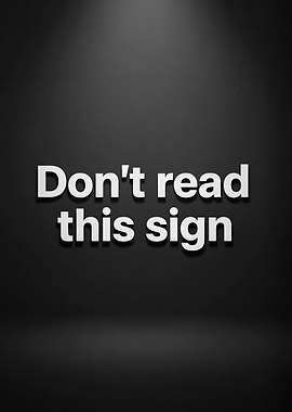 Don't read this sign