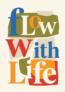 Flow With Life Typography Art