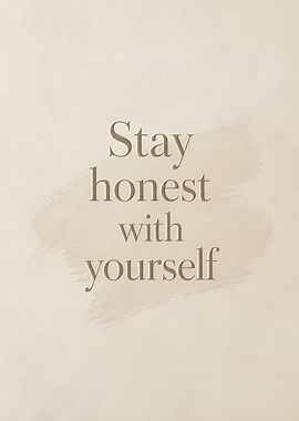 Stay Honest With Yourself Quote