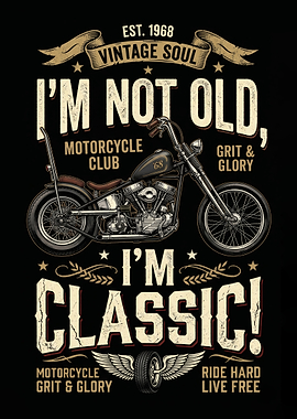 I'm Not Old, I'm Classic Motorcycle Art