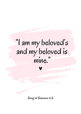 I am my beloved's and my beloved is mine