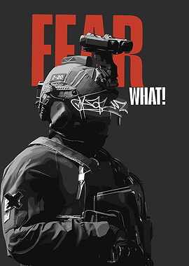 Soldier with 'FEAR WHAT!' text
