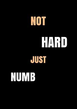 Not Hard Just Numb Text Art