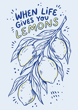 When Life Gives You Lemons - Blue Ink Lemon Branch Inspirational Wall Art Poster