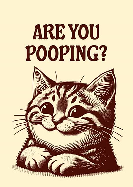 Are You Pooping? Funny Cute Cat Bathroom Humor