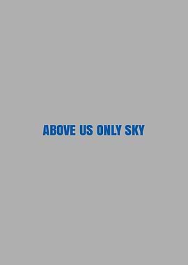 Above Us Only Sky Text