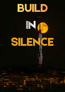 Build in Silence inspirational poster