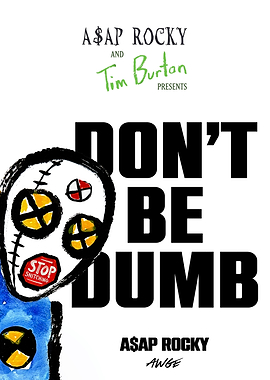 A$AP Rocky and Tim Burton 'Don't Be Dumb' Poster