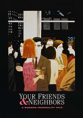 Your Friends & Neighbors Movie Poster