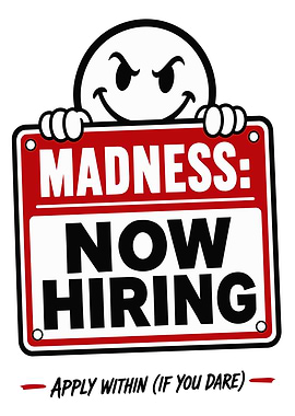 Madness Now Hiring Sign