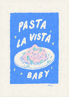 Pasta La Vista Baby Art
