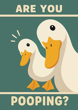 Are You Pooping? Funny Ducks