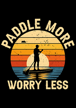 Paddle More Worry Less Sunset