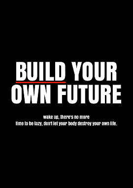 Build Your Own Future Motivational Text