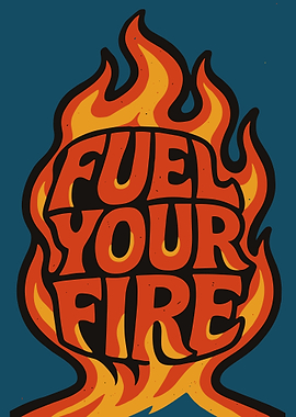 Fuel Your Fire Motivational Flame Typography Graphic Wall Art Poster