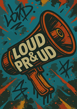 Loud and Proud Megaphone Street Art Poster | Graffiti Urban Wall Art