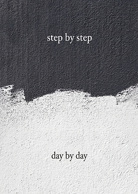 Step by Step Day by Day Motivational Art