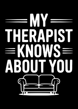 My Therapist Knows About You