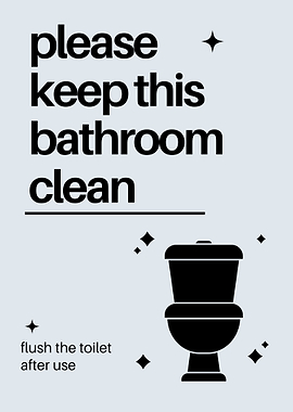 Please Keep This Bathroom Clean Bathroom Cleanliness Reminder