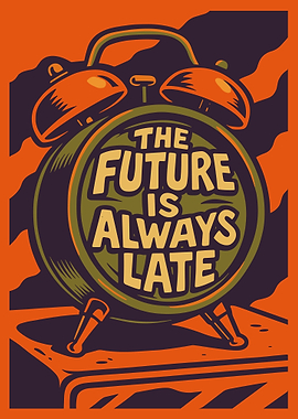 The Future Is Always Late Retro Alarm Clock Graphic Wall Art Poster