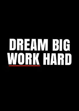 Dream Big Work Hard motivational text