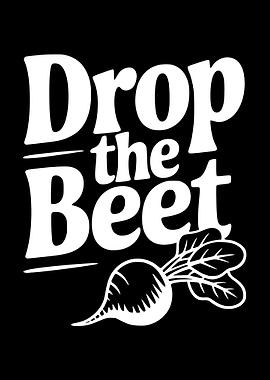 Drop the Beet Funny Pun