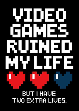 Video Games Ruined My Life Funny