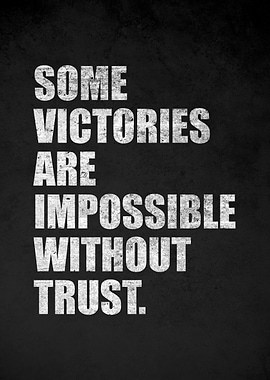 Some Victories Are Impossible Without Trust Quote