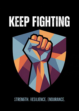 Keep Fighting Fist Shield