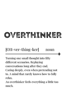 Overthinker