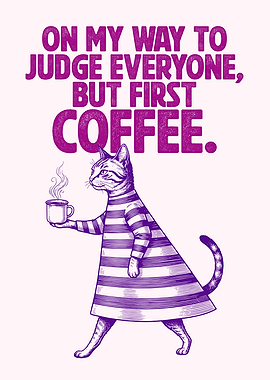 Cat with Coffee and Funny Quote