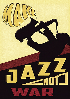 Make Jazz Not War Poster