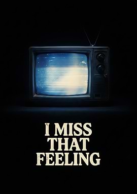 I Miss That Feeling Retro TV
