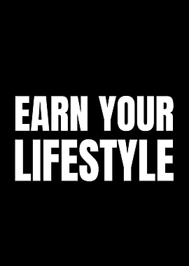 Earn Your Lifestyle Text Art