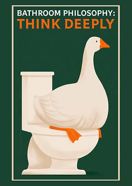 Goose on Toilet Bathroom Philosophy