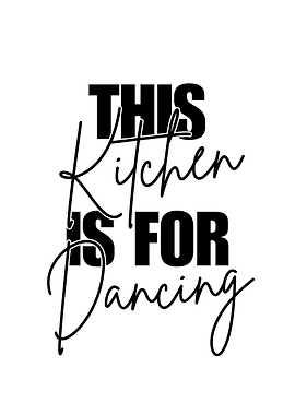 This Kitchen is For Dancing
