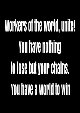 Workers of the world, unite!