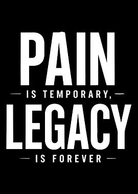 Pain Is Temporary Legacy Is Forever Motivational Typography Wall Art Poster