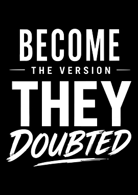 Become the Version They Doubted – Motivational Typography Poster