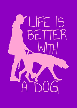 Life is Better With a Dog
