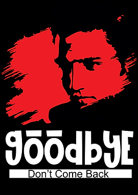 Goodbye Don't Come Back Graphic