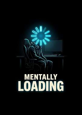 Gamer Print — Mentally Loading Funny Poster