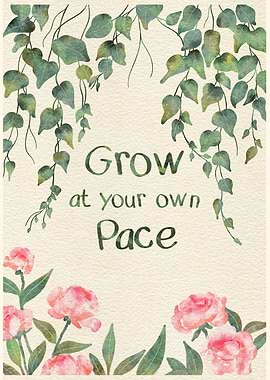 Grow At Your Own Pace – Botanical Watercolor Quote Art