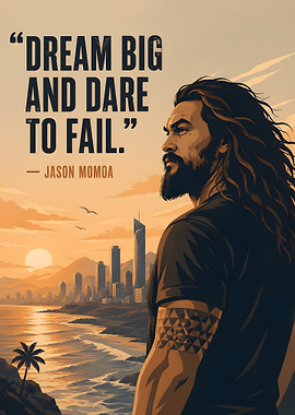 Jason Momoa Inspirational Quote