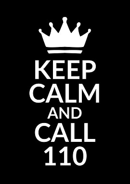 Keep Calm and Call 110